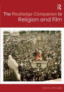 The Routledge Companion to Religion and Film / Edition 1