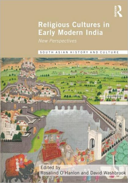 Religious Cultures Early Modern India: New Perspectives