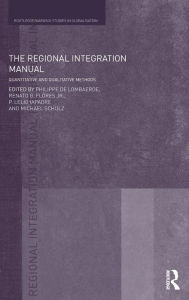 Title: The Regional Integration Manual: Quantitative and Qualitative Methods, Author: Philippe De Lombaerde