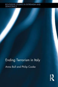 Title: Ending Terrorism in Italy, Author: Anna Cento Bull