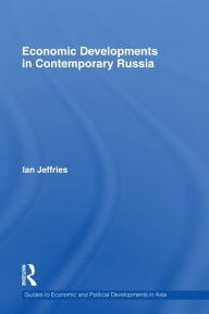 Title: Economic Developments in Contemporary Russia / Edition 1, Author: Ian Jeffries