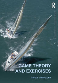 Title: Game Theory and Exercises / Edition 1, Author: Gisèle Umbhauer