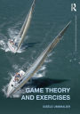 Game Theory and Exercises / Edition 1