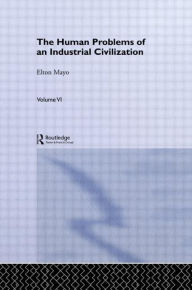 Title: The Human Problems of an Industrial Civilization, Author: Elton Mayo