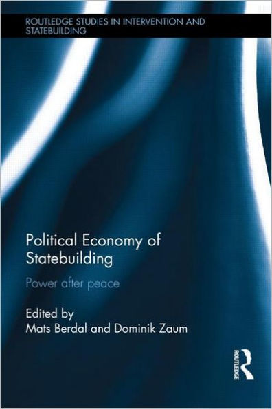 Political Economy of Statebuilding: Power after Peace