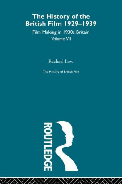 The History of British Film (Volume 7): Film Making in 1930's Britain