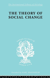 Title: The Theory of Social Change / Edition 1, Author: John McLeish