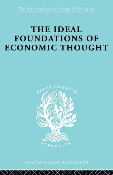 The Ideal Foundations of Economic Thought