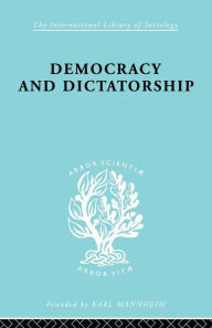Title: Democracy and Dictatorship: Their Psychology and Patterns, Author: Zevedei Barbu