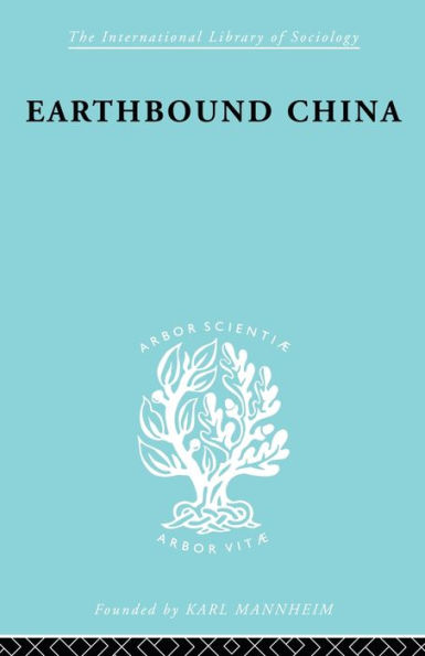 Earthbound China: A Study of the Rural Economy Yunnan