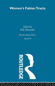 Title: Women's Fabian Tracts, Author: Sally Alexander