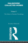 The Father in Primitive Psychology and Myth in Primitive Psychology: [1927]
