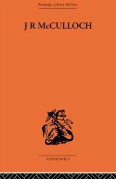 J.R. McCulloch: A Study Classical Economics