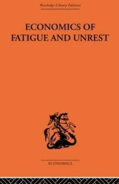 Economics of Fatigue and Unrest and the Efficiency of Labour in English and American Industry
