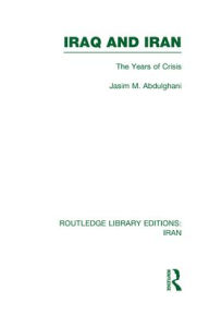 Title: Iraq and Iran (RLE Iran A), Author: Jasim Abdulghani
