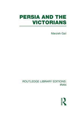 Persia and the Victorians (RLE Iran A)
