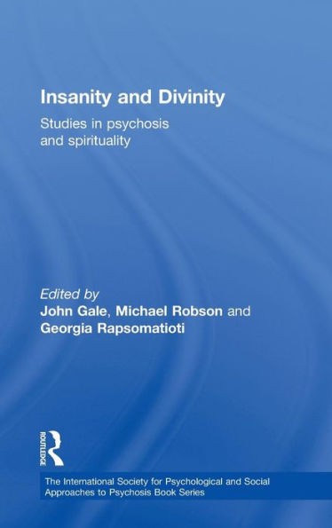 Insanity and Divinity: Studies in Psychosis and Spirituality / Edition 1