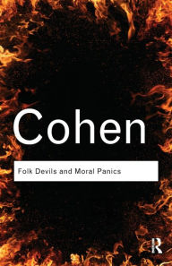 Title: Folk Devils and Moral Panics / Edition 1, Author: Stanley Cohen