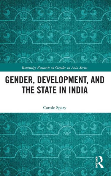 Gender, Development, and the State in India / Edition 1