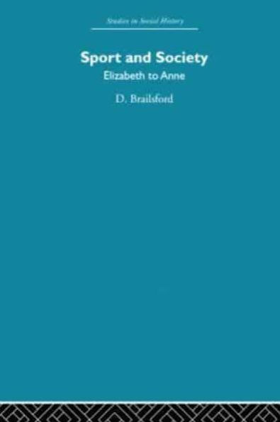Sport and Society: Elizabeth to Anne