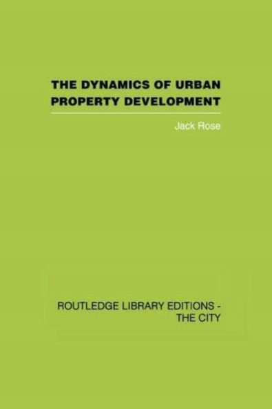 The Dynamics of Urban Property Development