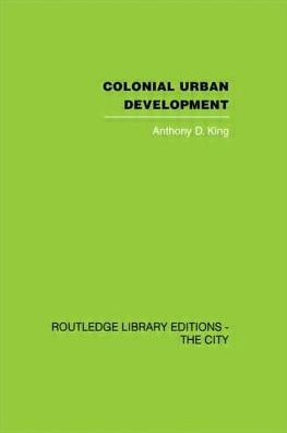 Colonial Urban Development: Culture, Social Power and Environment