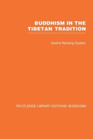 Title: Buddhism in the Tibetan Tradition: A Guide, Author: Geshe Kelsang Gyatso