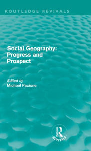 Title: Social Geography (Routledge Revivals): Progress and Prospect, Author: Michael Pacione