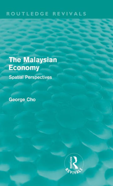 The Malaysian Economy: Spatial perspectives / Edition 1