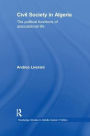 Civil Society in Algeria: The Political Functions of Associational Life / Edition 1