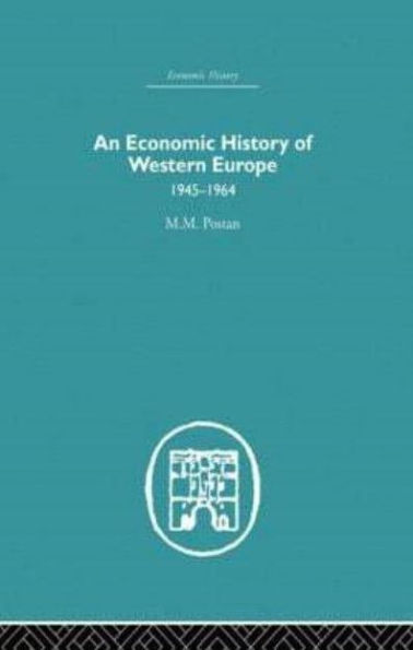 An Economic History of Western Europe 1945-1964