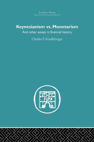 Title: Keynesianism vs. Monetarism: And other essays in financial history, Author: Charles P. Kindleberger