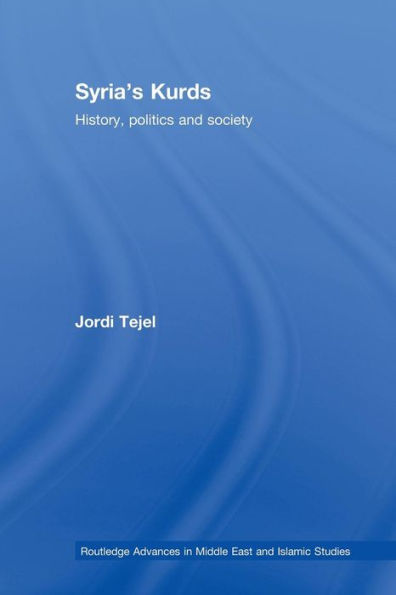 Syria's Kurds: History, Politics and Society / Edition 1