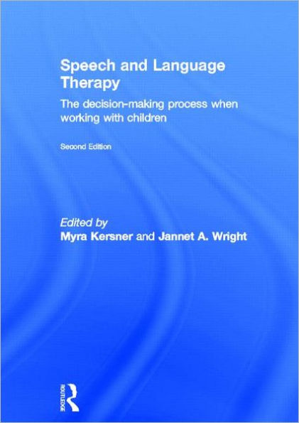 Speech and Language Therapy: The decision-making process when working with children / Edition 2