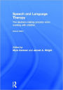 Speech and Language Therapy: The decision-making process when working with children / Edition 2