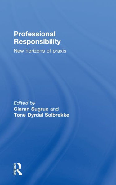 Professional Responsibility: New Horizons of Praxis / Edition 1