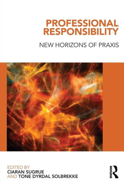 Professional Responsibility: New Horizons of Praxis