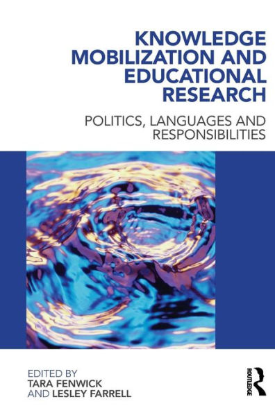 Knowledge Mobilization and Educational Research: Politics, languages and responsibilities