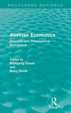 Austrian Economics (Routledge Revivals): Historical and Philosophical Background