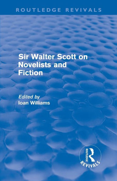 Sir Walter Scott on Novelists and Fiction (Routledge Revivals)