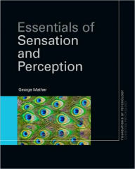 Title: Essentials of Sensation and Perception, Author: George Mather