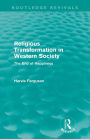 Religious Transformation in Western Society (Routledge Revivals): The End of Happiness