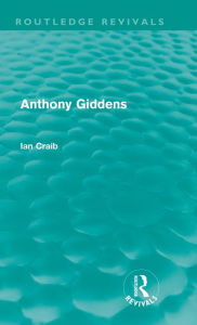 Title: Anthony Giddens (Routledge Revivals), Author: Ian Craib