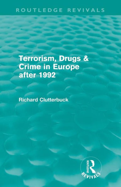 Terrorism, Drugs & Crime Europe after 1992