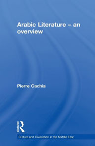 Title: Arabic Literature: An Overview / Edition 1, Author: Pierre Cachia