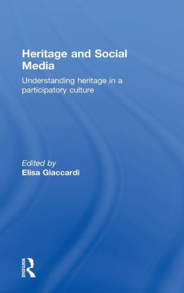 heritage and Social Media: Understanding a participatory culture