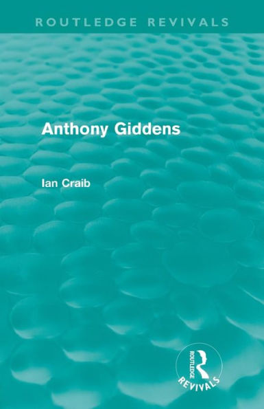 Anthony Giddens (Routledge Revivals)