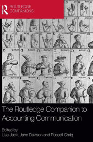 Title: The Routledge Companion to Accounting Communication / Edition 1, Author: Lisa Jack