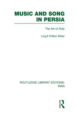 Music and Song Persia (RLE Iran B): The Art of Avaz