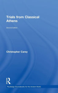 Title: Trials from Classical Athens, Author: Christopher Carey